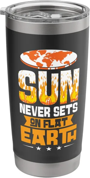 Sun Never Sets on Flat Earth – Funny Globe Denial Quote Stainless Steel Insulated Tumbler