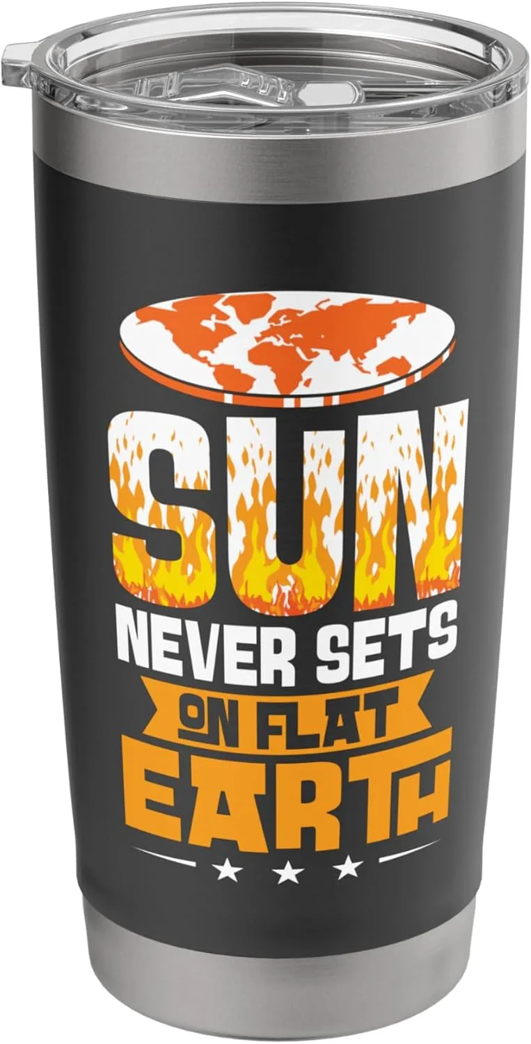 Sun Never Sets on Flat Earth – Funny Globe Denial Quote Stainless Steel Insulated Tumbler