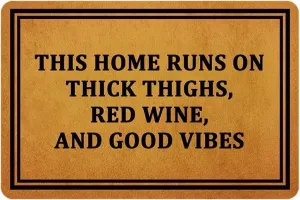 Welcome Mats For Front Door Outdoor Entry This Home Runs On Thick Thighs,Red Wine,And Good Vibes Doormat Non Slip Rubber Mat For Home Indoor Farmhouse Funny Kitchen Rugs Patio Full Brown 16x24 Inch
